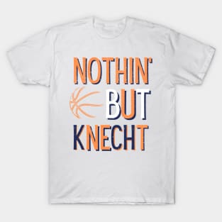 nothiin' but knecht T-Shirt